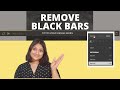 How to Remove Black Bars