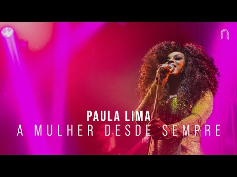 Paula Lima - A Mulher Desde Sempre | Sonastério ilumina