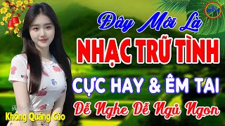 Đây Mới Là Nhạc Trữ Tình Bolero CỰC ÊM TAI Ru Ngủ Về Đêm - LK Nhạc Sống Thôn Quê VỪA RA LÒ Cực Ngọt