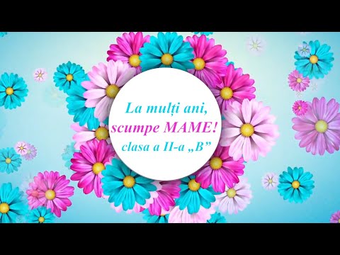 Clasa a II-a „B”, LTPA „Elena Alistar”: Felicitare pentru scumpele mame!