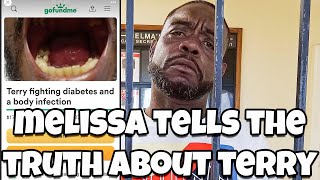 MELISSA TELLS THE TRUTH ABOUT TERRY AND GO FUND ME ACCOUNT!!