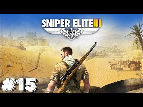 Sniper Elite III - Part 15 - No Commentary - Full Game Walkthrough