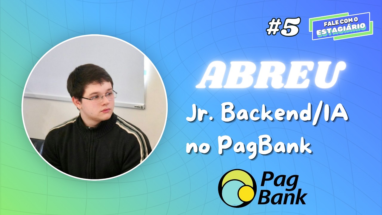 Episódio 5 — Abreu, Jr. Backend/AI no PagBank