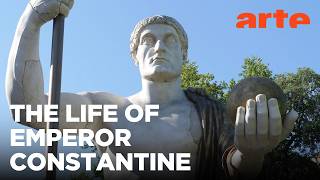 Constantine the Great: Emperor of the New Rome | ARTE.tv Documentary