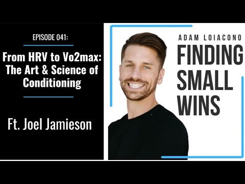 EP 041: From HRV to Vo2max - The Art & Science of Conditioning w/ Joel Jamieson | Finding Small Wins