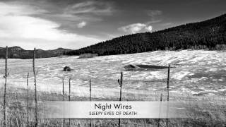 Sleepy Eyes of Death - Night Wires