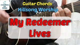 My Redeemer Lives Guitar Chords | Hillsong Worship (Acoustic Guitar Cover)