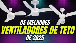 ???? [VENTILADOR DE TETO] ???? Chega de Calor! Conheça os 5 Melhores Ventiladores de Teto de 2025????
