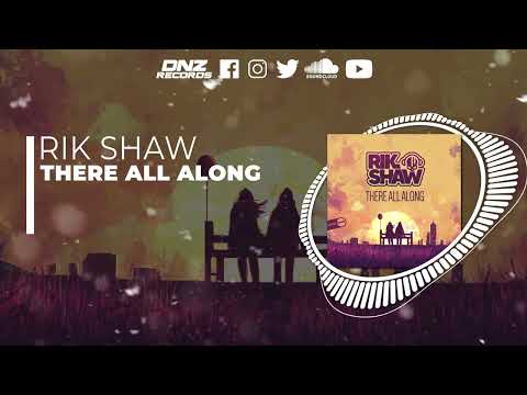 DNZF1286 // RIK SHAW - THERE ALL ALONG (Official Video DNZ Records)