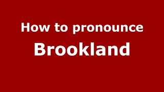 How to pronounce Brookland