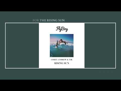 Corey Andrew & TJK | RISING SUN (lyrics)