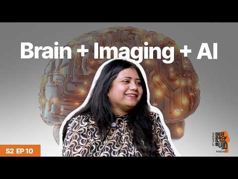 World’s largest fetal-brain mapping dataset is being built here in India! | Dr Richa Verma on S2E10