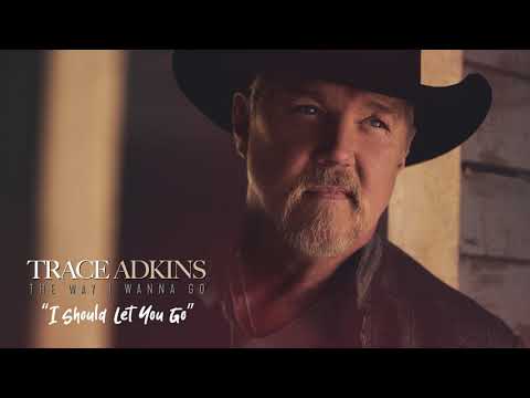 Trace Adkins - I Should Let You Go (Official Visualizer)