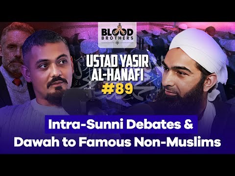 Ustad Yasir al-Hanafi | Intra-Sunni Debates & Dawah to Famous Non-Muslims | BB #89
