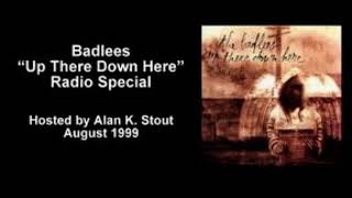 Badlees "Up There Down Here" radio special with Alan K. Stout