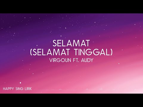 Virgoun ft. Audy - Selamat (Selamat Tinggal) (Lirik)