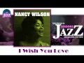 Nancy Wilson - I Wish You Love (HD) Officiel ...