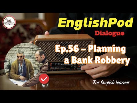 Dialogue Ep.56 - Planning a Bank Robbery #EnglishPod