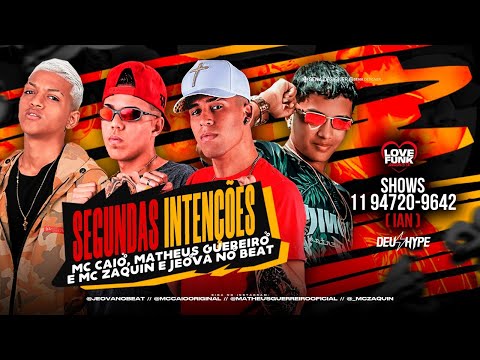 MC CAIO, MATHEUS GUERREIRO E MC ZAQUIN - SEGUNDAS INTENÇÕES (JEOVÁ NO BEAT)