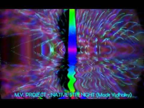 M.Y. PROJECT - NATIVE STRENGHT / Ethnic Darkpsy Trance