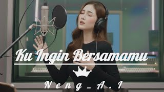 Download lagu Ku Ingin Bersamamu | (official Lyric Video) By Neng AI mp3