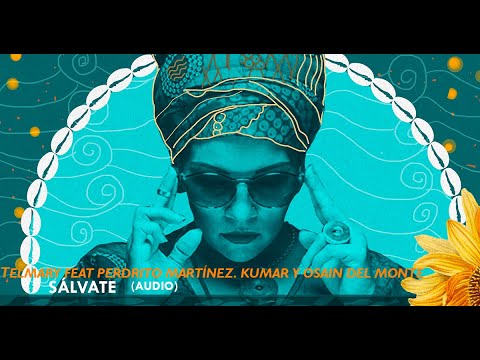 Telmary feat. Pedrito Martínez, Kumar Sublevao-Beat y Osain del Monte - Sálvate (Audio)