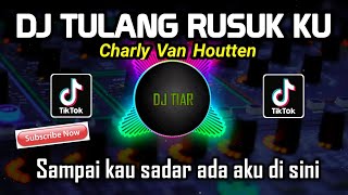 Download lagu TULANG RUSUK KU CHARLY REMIX DANGDUT VERSION FULL BASS 2024 mp3