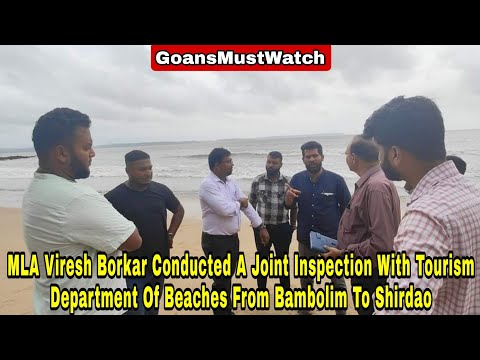 St. Andre MLA Viresh Borkar Conducted Joint Inspection Of Beaches With Tourism Department!