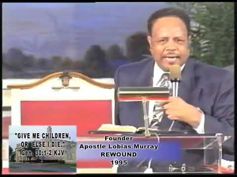 "GIVE ME CHILDREN, OR ELSE I DIE"  APOSTLE LOBIAS MURRAY