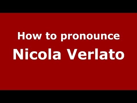 How to pronounce Nicola Verlato (Italian/Italy) - PronounceNames.com