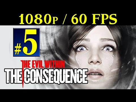 The Evil Within: The Consequence - Walkthrough Part 5 Gameplay 1080p 60FPS PC/PS4/XBOX ONE
