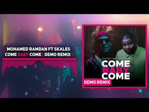 Mohamed Ramadan & Skales - Come Baby Come ( Demo Remix ) / محمد رمضان - كم بيبي كم  ( ديمو ريمكس )