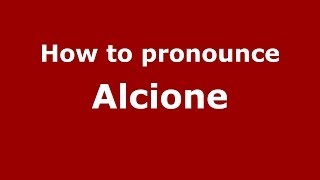 How to pronounce Alcione