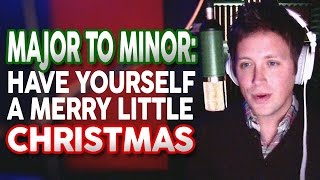 "Have Yourself a Merry Little Christmas" (MINOR KEY VERSION)