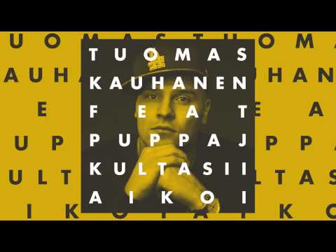 Tuomas Kauhanen - Kultasii aikoi feat. Puppa J
