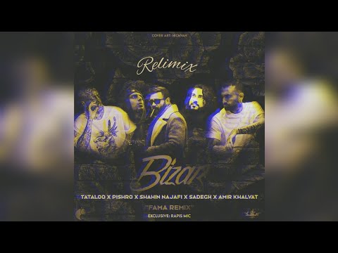 New Remix:BizarArtist:Tataloo x Pishro x Shahin Najafi x Sadegh x Amir Khalvat