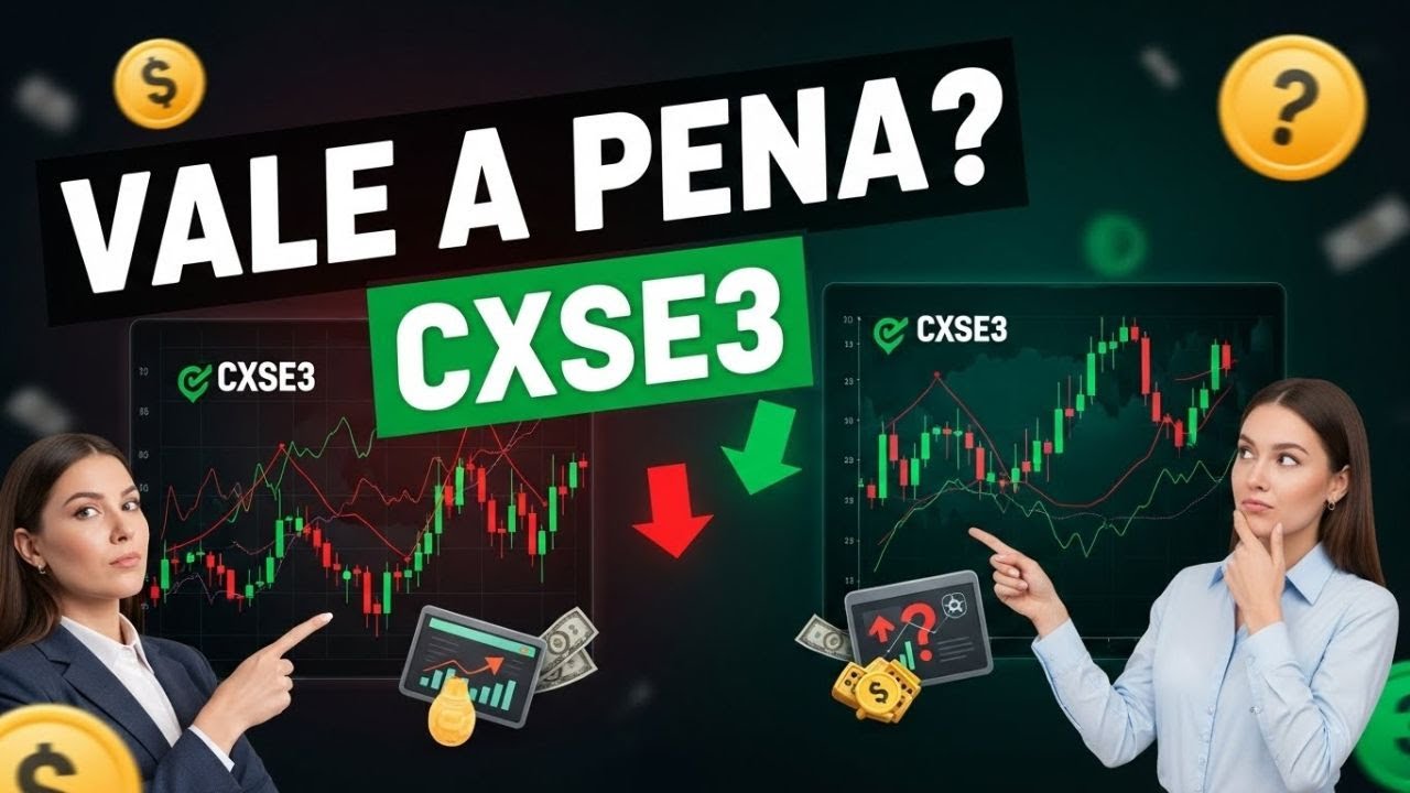 Ainda Vale a Pena Investir na CXSE3 em 2026 ?
