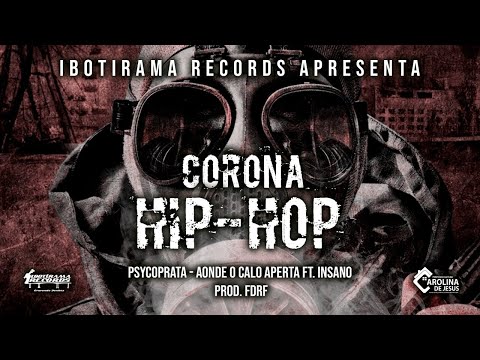09 - Psycoprata - Aonde o Calo Aperta #CoronaHipHop