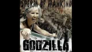 SPERM OF MANKIND-Godzilla