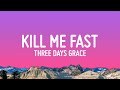 Three Days Grace Kill Me Fast Lyrics