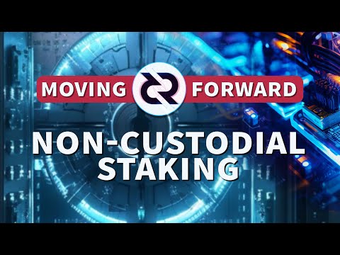 Non-custodial Staking - Moving forward
