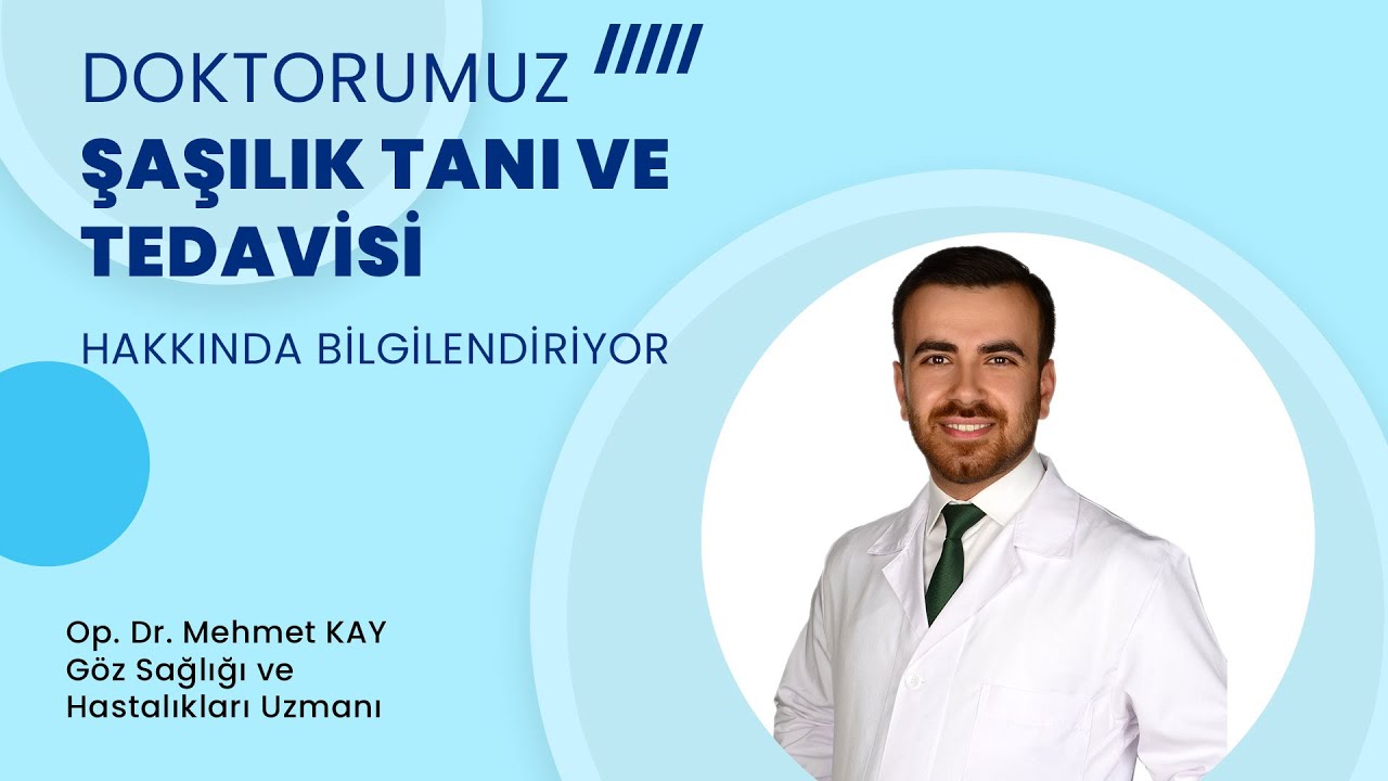 Op. Dr. Mehmet Kay - Şaşılık Tanı Ve Tedavisi