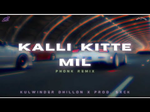 Kulwinder Dhillon - Kalli Kitte Mil (Prod. SXCK)