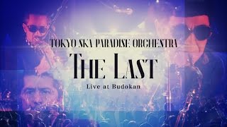 THE LAST Live ~digest~TOKYO SKA PARADISE ORCHESTRA