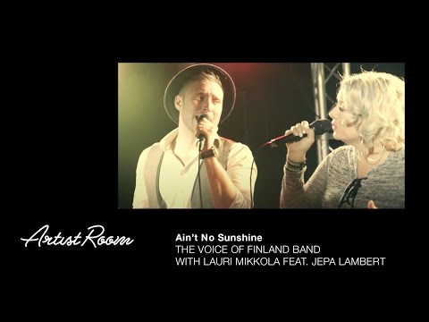 The Voice of Finland Band with Lauri Mikkola feat. Jepa Lambert - Ain't No Sunshine