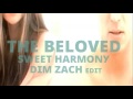 The Beloved - Sweet Harmony (Dim Zach edit)