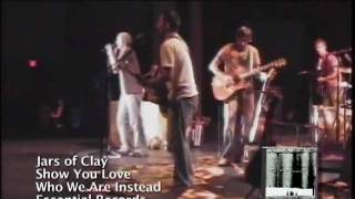 Jars Of Clay - Show You Love (Music Video)