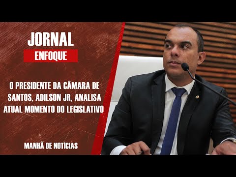 Presidente da Câmara de Santos analisa atual momento do legislativo