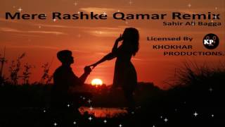 Mere Rashke Qamar Remix - Sahir Ali Bagga
