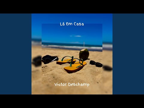 Lá Em Casa - Victor Deschamp